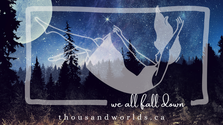 a full moon over a forest and starry sky. Line art of a woman falling within a box. text: we all fall down, thousandworlds.ca